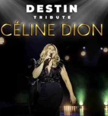 Destin, Tribute Céline Dion