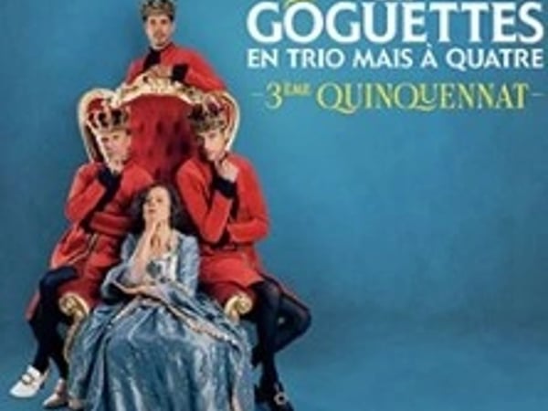 Les Goguettes (en Trio mais à Quatre)