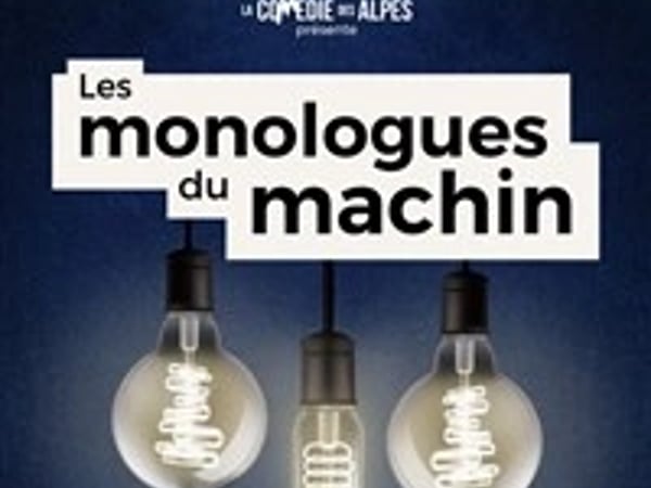 Les monologues du machin