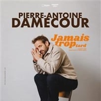 Pierre-Antoine Damecour dans Jamais trop tard