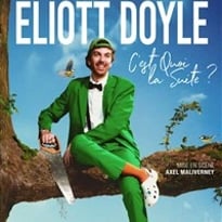 Eliott Doyle dans C'est Quoi la Suite ?