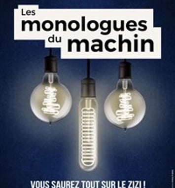 Les monologues du machin
