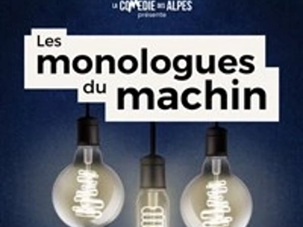 Les monologues du machin
