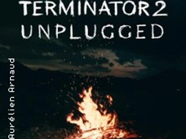 Terminator 2 Unplugged