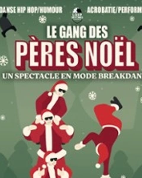 Le Gang des Pères Noël - Un Spectacle en mode Breakdance - Auditorium Base Camp Lodge - Albertville